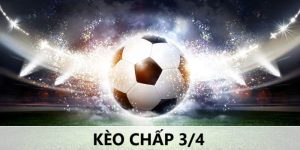 kèo chấp 3/4