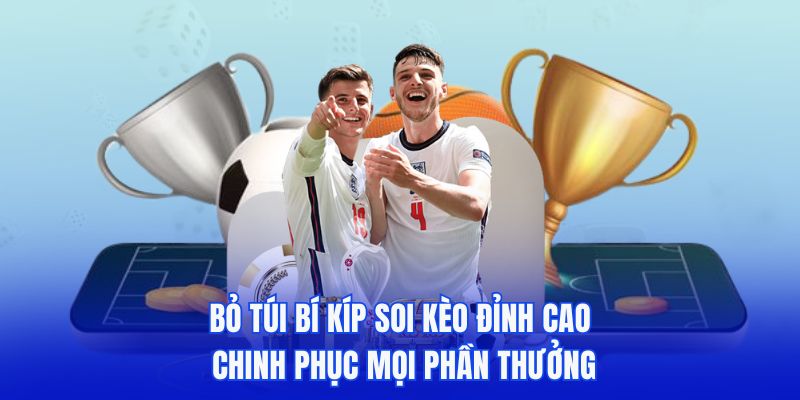 Bó túi bí kíp soi kèo đỉnh cao chinh phục mọi phần thưởng