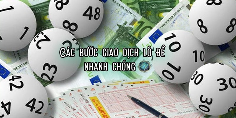Quá trình diễn ra giao dịch lô đề cực kỳ nhanh chóng 