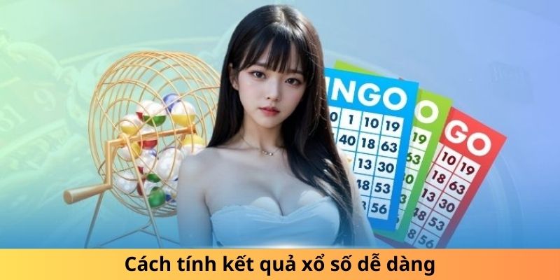 Cách tính kết quả xổ số dễ dàng