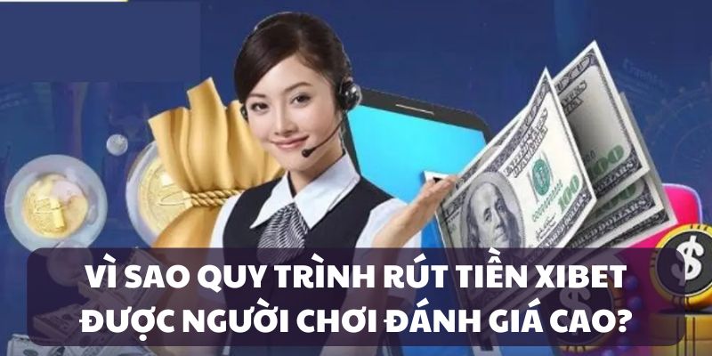 Ưu điểm rút tiền Xibet